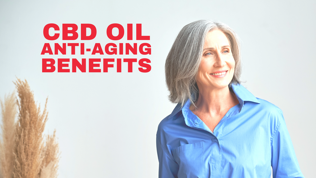 Anti-Aging Benefits You Can Get From CBD