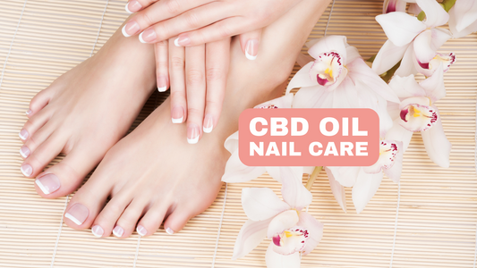 Natural Nail Care Can CBD Oil Help With Stronger And Healthier Nails